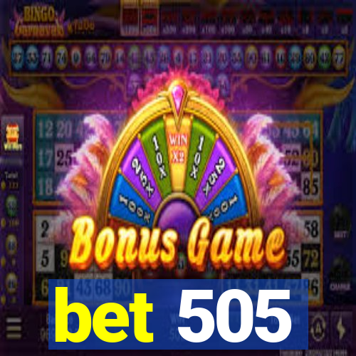bet 505